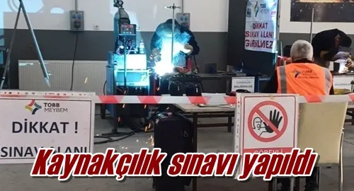 Kaynakçılık sınavı yapıldı