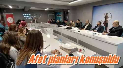 Afet planları konuşuldu