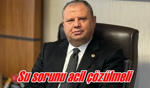 Su sorunu acil çözülmeli