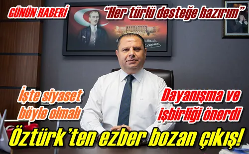 Öztürk’ten ezber bozan çıkış!