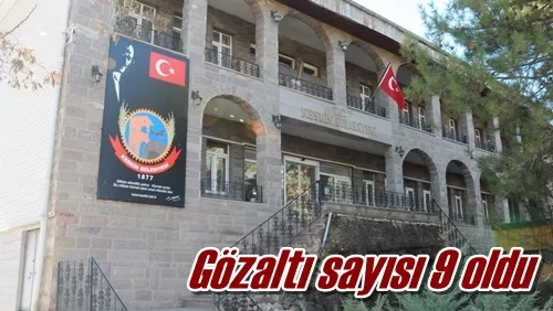 Gözaltı sayısı 9 oldu