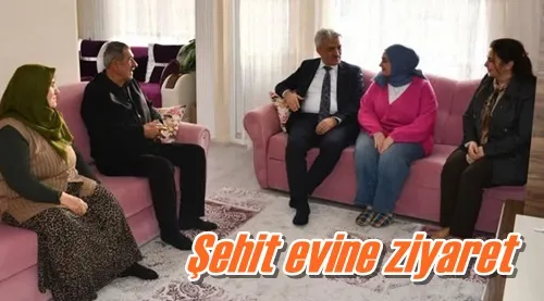 Şehit evine ziyaret