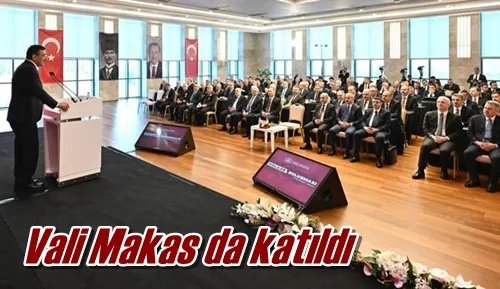 Vali Makas da katıldı