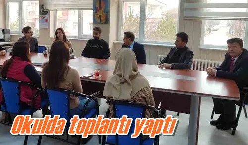 Okulda toplantı yaptı