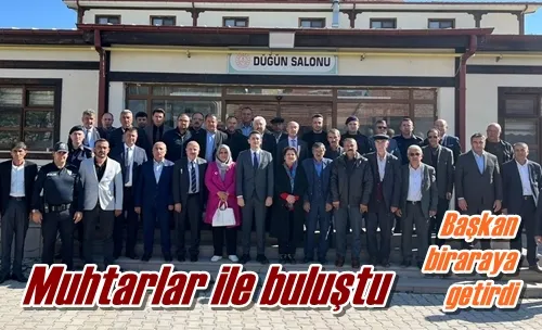 Muhtarlar ile buluştu