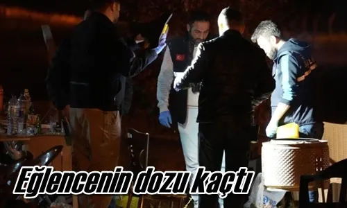 Eğlencenin dozu kaçtı