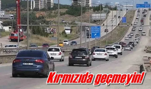Kırmızıda geçmeyin!