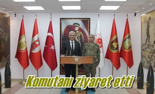 Komutanı ziyaret etti