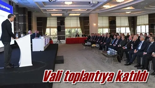 Vali toplantıya katıldı
