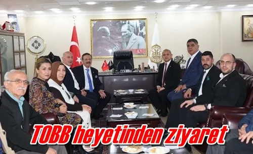 TOBB heyetinden ziyaret