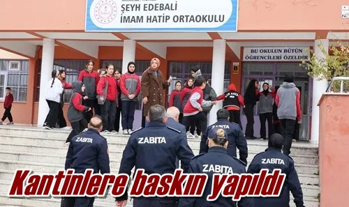 Kantinlere baskın yapıldı