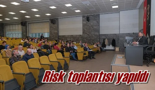 Risk toplantısı yapıldı