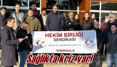 Sağlıkta kriz var!