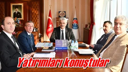 Yatırımları konuştular