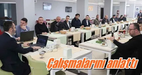 Çalışmalarını anlattı