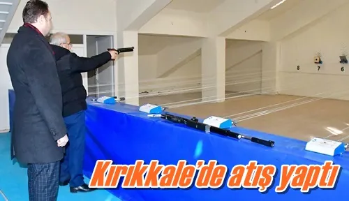 Kırıkkale’de atış yaptı