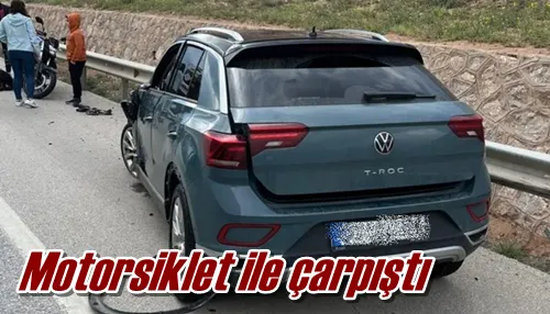 Motorsiklet ile çarpıştı