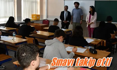 Sınavı takip etti