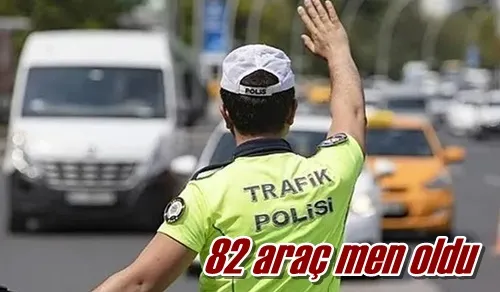 82 araç men oldu