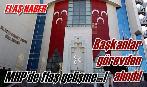 MHP’de flaş gelişme…!