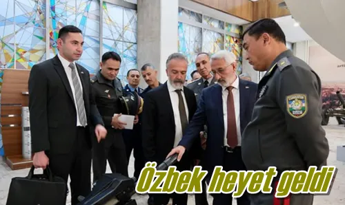 Özbek heyet geldi
