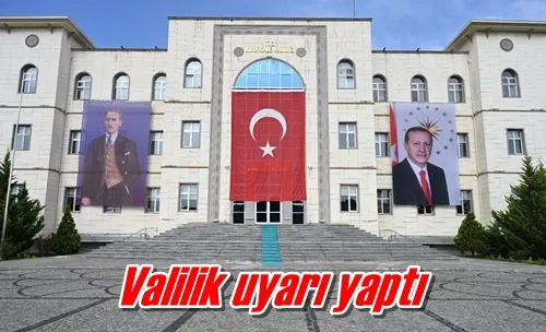 Valilik uyarı yaptı