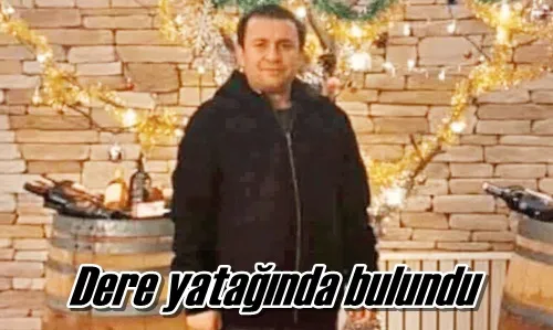 Dere yatağında bulundu