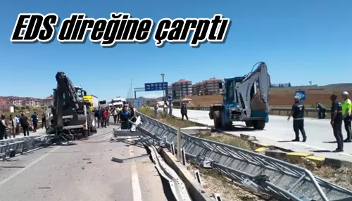 EDS direğine çarptı