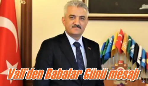 Vali’den Babalar Günü mesajı