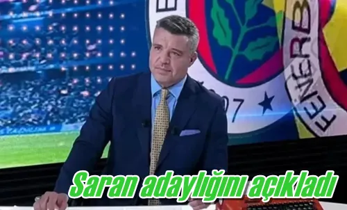 Saran adaylığını açıkladı