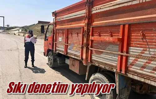 Sıkı denetim yapılıyor