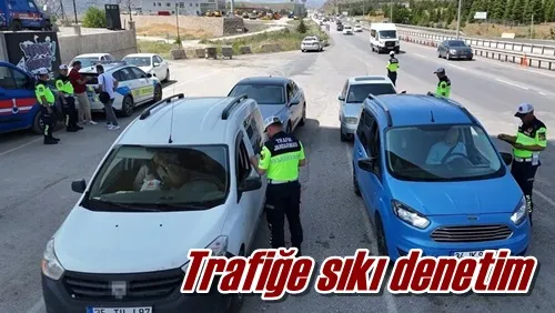 Trafiğe sıkı denetim