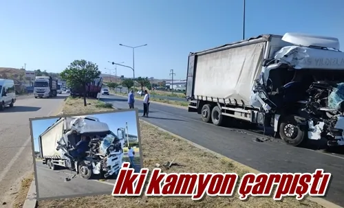 İki kamyon çarpıştı