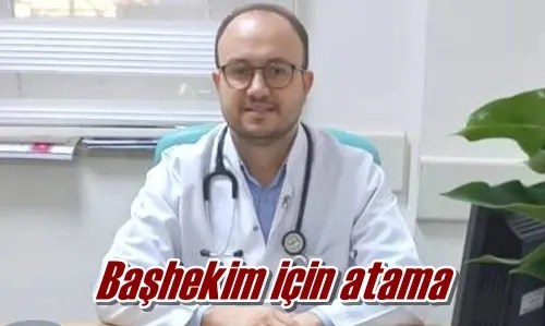 Başhekim için atama