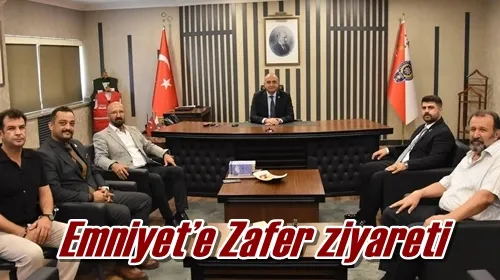Emniyet’e Zafer ziyareti