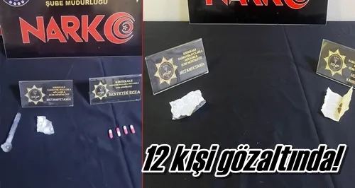 12 kişi gözaltında!