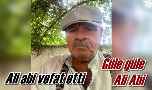 Ali abi vefat etti
