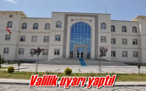 Valilik uyarı yaptı!