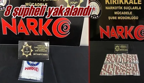 8 şüpheli yakalandı