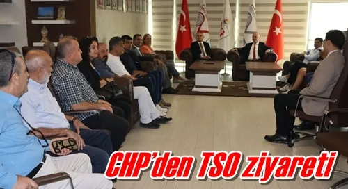 CHP’den TSO ziyareti