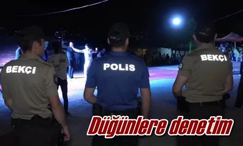 Düğünlere denetim