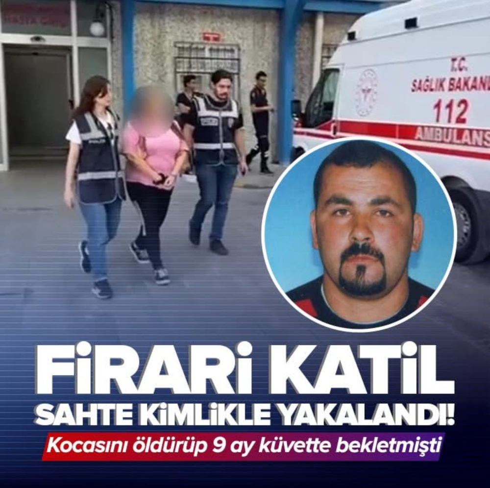 Kocasını öldürüp 9 ay küvette bekletmişti! Firari Fatma sahte kimlikle yakalandı