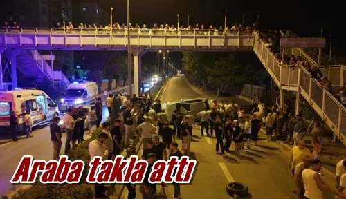 Araba takla attı