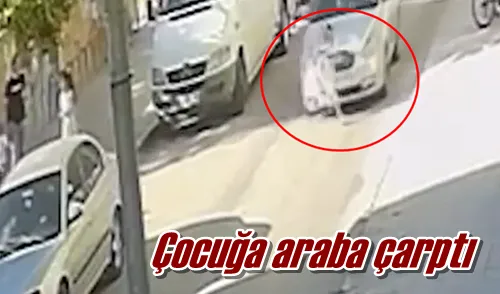 Çocuğa araba çarptı