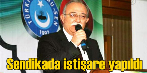 SENDİKA İSTİŞARE YAPTI