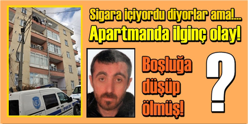 Apartman boşluğuna  düştü ve öldü!