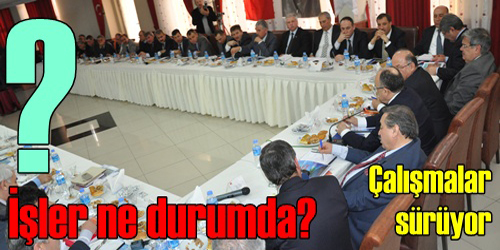 İŞLER NE DURUMDA?