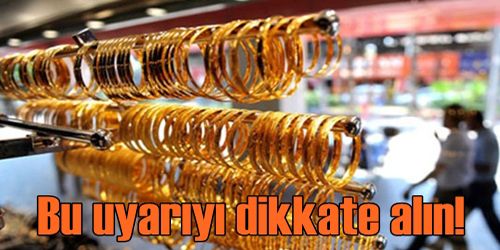 SAHTE ALTIN UYARISI!