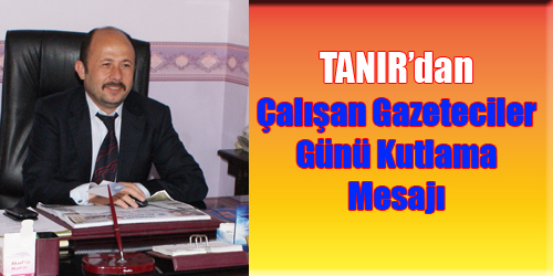 Gazeteciler Günü Kutlama Mesajı