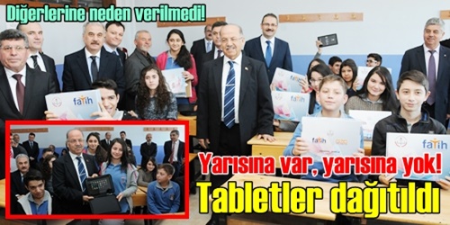 Tabletler dağıtıldı